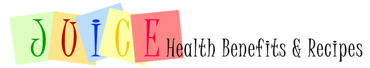 Juice Health Benefits & Recipes